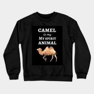 Camel Is My Spirit Animal Crewneck Sweatshirt